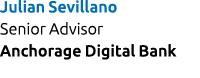 Julian Sevillano Senior Advisor Anchorage Digital Bank
