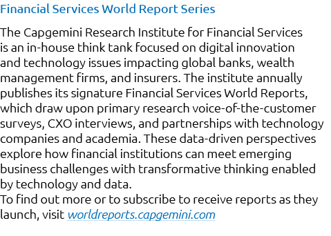 Financial Services World Report Series The Capgemini Research Institute for Financial Services is an in house think t...