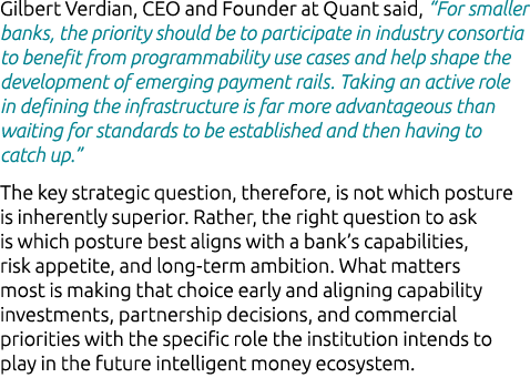 Gilbert Verdian, CEO and Founder at Quant said, “For smaller banks, the priority should be to participate in industry...