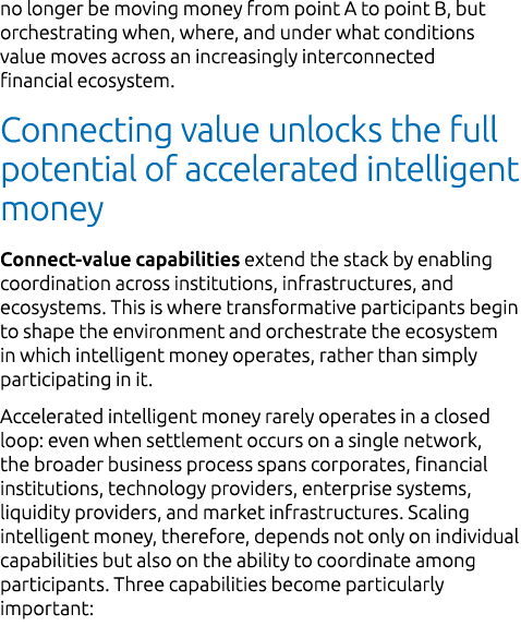 no longer be moving money from point A to point B, but orchestrating when, where, and under what conditions value mov...