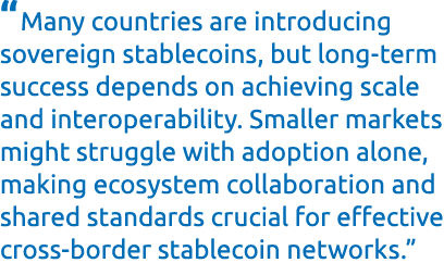 “Many countries are introducing sovereign stablecoins, but long term success depends on achieving scale and interoper...