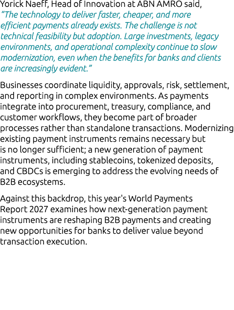 Yorick Naeff, Head of Innovation at ABN AMRO said, “The technology to deliver faster, cheaper, and more efficient pay...