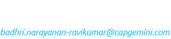 Badhri Narayanan Ravikumar Deputy project manager badhri.narayanan ravikumar@capgemini.com